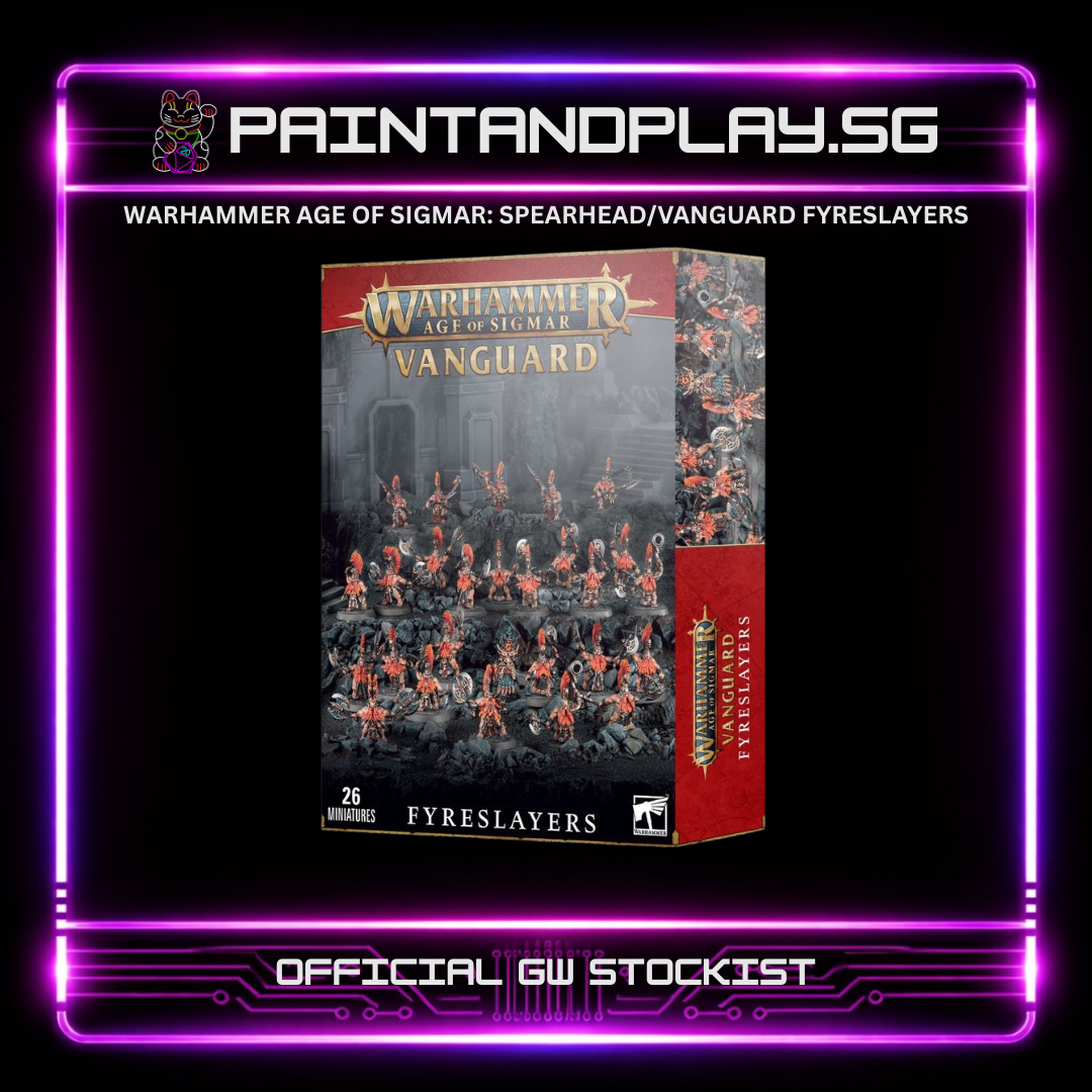 WARHAMMER AGE OF SIGMAR: SPEARHEAD/VANGUARD FYRESLAYERS