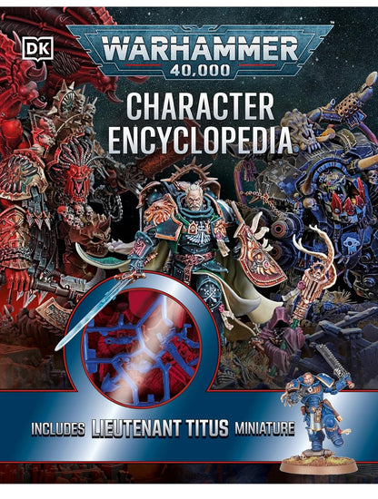 WARHAMMER 40K: CHARACTER ENCYCLOPEDIA (INCLUDES LIEUTENANT TITUS MODEL)