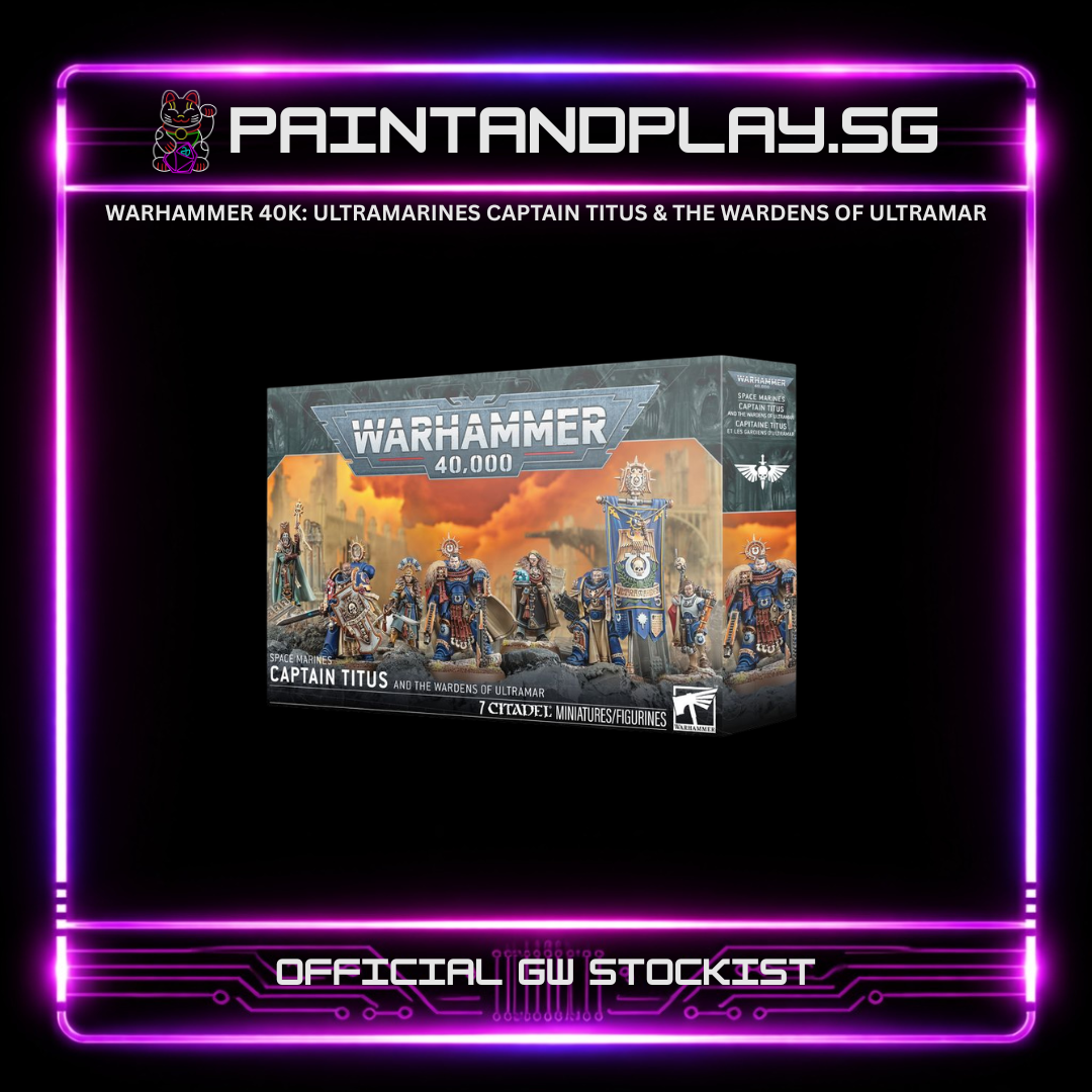 WARHAMMER 40K: ULTRAMARINES CAPTAIN TITUS & THE WARDENS OF ULTRAMAR