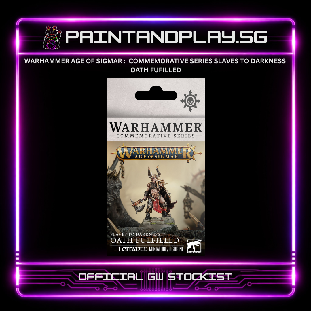 WARHAMMER AGE OF SIGMAR : SLAVES TO DARKNESS OATH FUFILLED